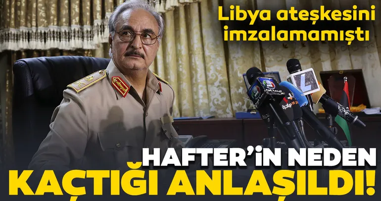 Hafter’in neden kaçtığı anlaşıldı