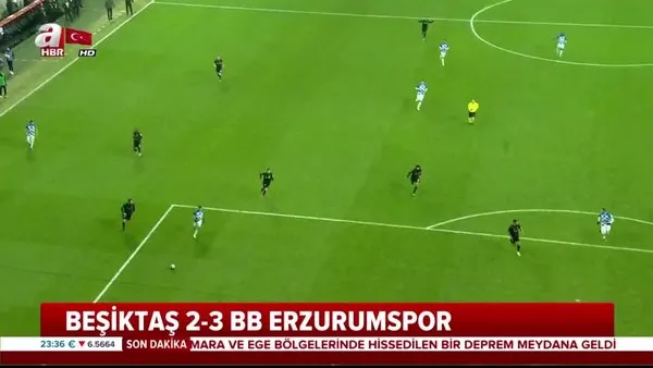 Beşiktaş 2-3 Erzurumspor Maç Özeti