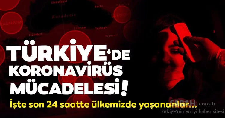 Son dakika haberi: Ülkemizde corona virüsü mücadelesi devam ediyor! İşte Türkiye’de corona virüsü tedbirleri ve son 24 saat!