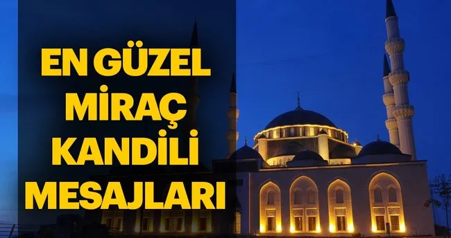 Mirac Kandili 2019 Icin Yeni Resimli Kandil Mesajlari Burada Sevdiklerinize En Guzel Hayirli Kandiller Mesajlari Gonderin Sabah