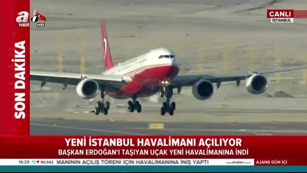 Cumhurbaşkanı Erdoğan'ın uçağı İstanbul Yeni Havalimanı'na böyle indi