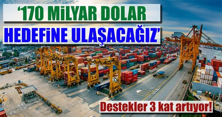 Ekonomi Bakanı Zeybekci ’’İhracatta 170 milyar doları da aşacağız’’