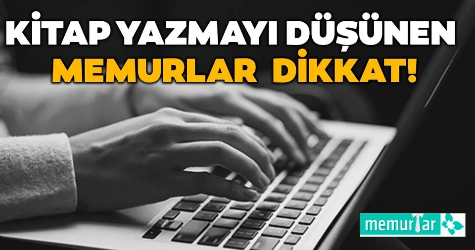 Kitap Yazmayi Dusunen Memurlar Dikkat Haberler Haberleri