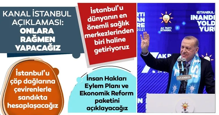 Son dakika: Başkan Erdoğan'dan çok net Kanal İstanbul açıklaması: Onlara rağmen inadına yapacağız