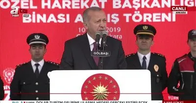 Cumhurbaşkanı Erdoğan’dan Ankara’da Özel Harekat Daire Başkanlığı Yeni Binası Açılış Töreni’nde önemli açıklamalar