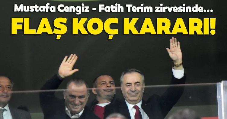 Galatasaray’da Mustafa Cengiz - Fatih Terim zirvesi