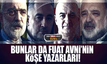 Bunlar da Fuat Avni’nin köşe yazarları!
