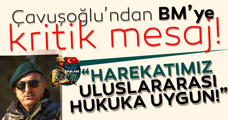 Çavuşoğlu’ndan BM’ye kritik mesaj!