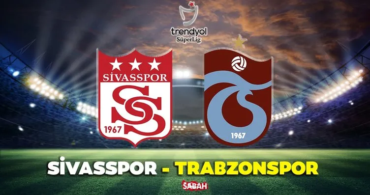 Sivasspor Trabzonspor maçı CANLI İZLE | Süper Lig...