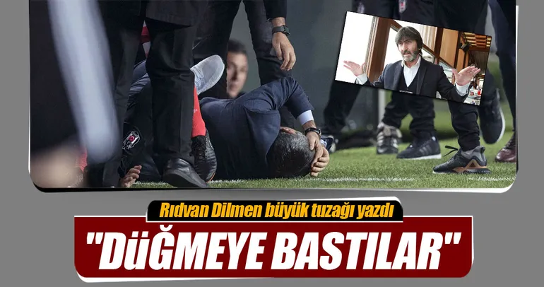 Rıdvan Dilmen: Düğmeye bastılar