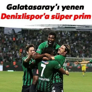 Galatasaray'ı yenen Denizlispor'a süper prim