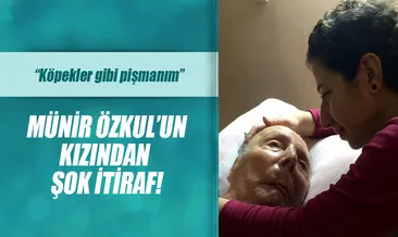 Münir Özkul’un kızı Güner Özkul’dan şok itiraf!