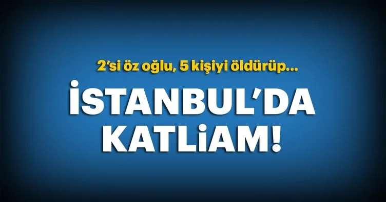 Esenyurt’ta katliam: 5 ölü