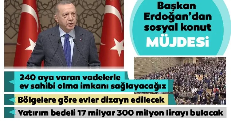 Son Dakika Haberi: Başkan Erdoğan’dan sosyal konut projesi müjdesi