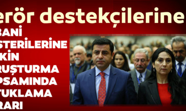 Eski HDP Eş Genel Başkanları Demirtaş ve Yüksekdağ’a tutuklama kararı