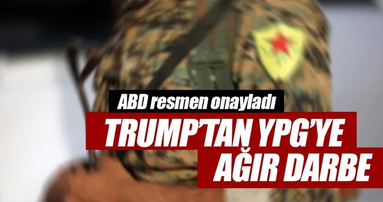 Trump’tan YPG’ye ağır darbe