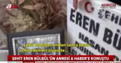 Şehit Eren Bülbül’ün annesi A Haber’e konuştu! Onlar insanlıklarından utansın | Video