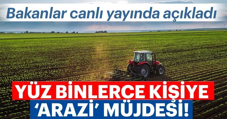 Son dakika: Bakanlar canlı yayında açıkladı! Yüz binlerce kişiye arazi müjdesi