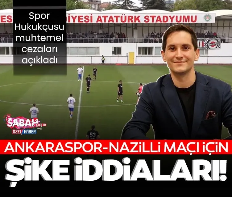 İşte Ankaraspor ile Nazilli’nin alabileceği cezalar!
