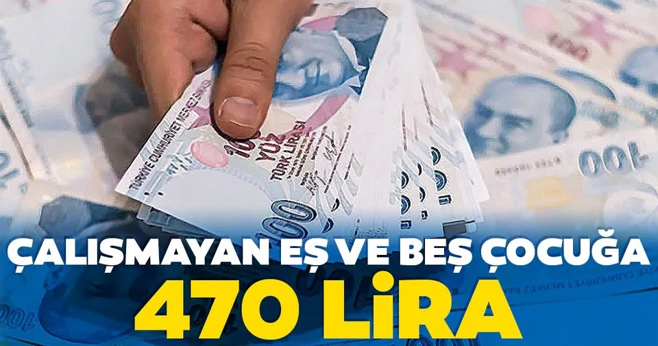 Calismayan Es Ve Bes Cocuga 470 Lira Son Dakika Haberler