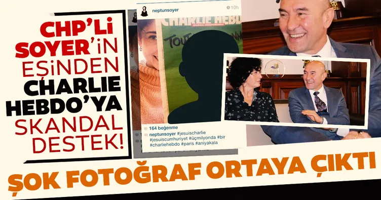 CHP’li Tunç Soyer’in eşi Neptün Soyer’den Charlie Hebdo’ya skandal destek!