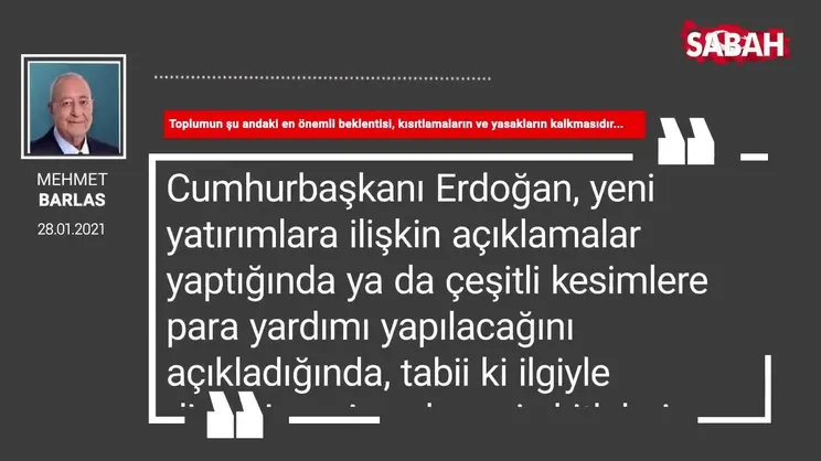 Mehmet Barlas | Toplumun şu andaki en önemli beklentisi, kısıtlamaların ve yasakların kalkmasıdır...