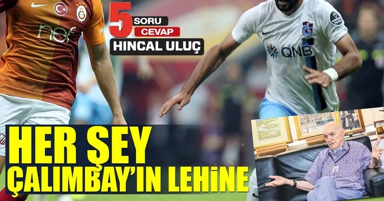 Her şey Çalımbay’ın lehine