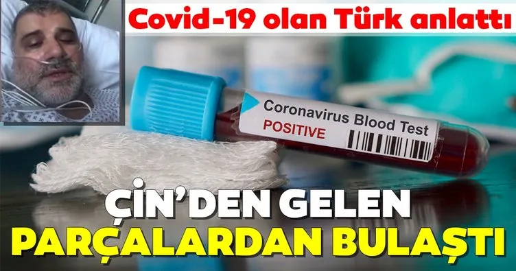 Corona virüsü Çin’den gelen parçalardan kaptı! Almanya’da corona virüse yakalanan Türk tedavi sürecini kaydetti