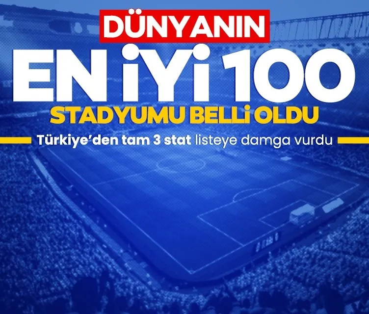 Dünyanın en iyi 100 stadyumunu belirlediler!