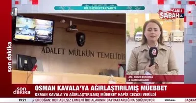 Son dakika: Gezi davasında karar! Osman Kavala’nın cezası belli oldu | Video