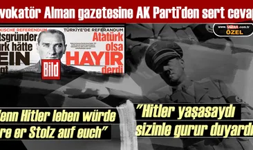 Hitler yaşasaydı sizinle gurur duyardı