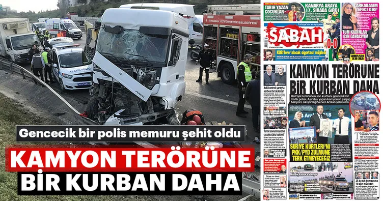 Kamyon terörü polisi şehit etti