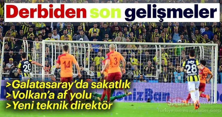 Galatasaray Fenerbahçe derbisinden son dakika gelişmeleri