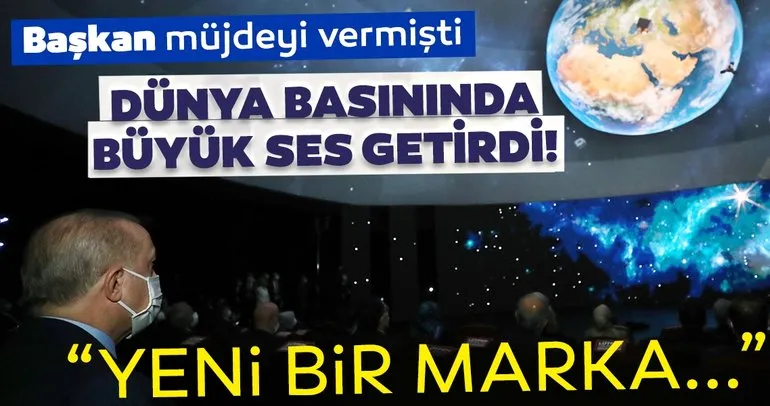 Başkan Erdoğan müjdeyi vermişti! Milli Uzay Programı dış basının gündeminde