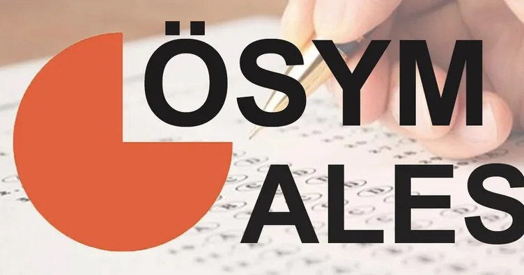 ÖSYM takvimine göre ALES 3 tarihi ne zaman? 2019 ALES 3 sınav giriş belgeleri ne zaman yayımlanır?
