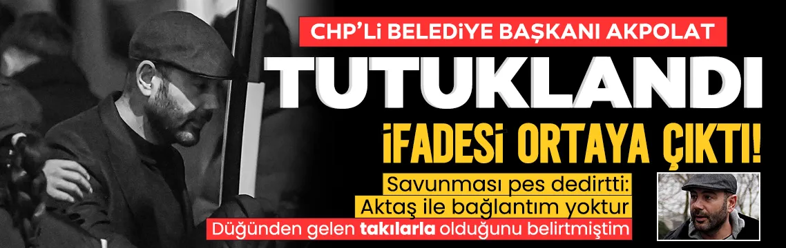CHP’li başkan Rıza Akpolat tutuklandı
