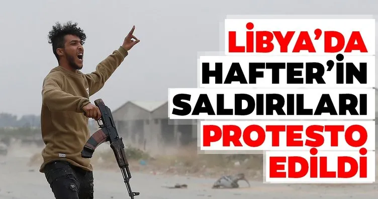 Libya’da Hafter’e bağlı milislerin saldırıları protesto edildi