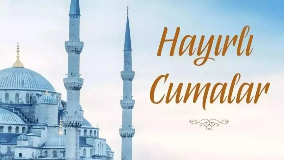 CUMA MESAJLARI VE SÖZLERİ 2025: En yeni, ayetli, dualı, özlü sözlü, anlamlı, mesajlar ve sözler ile Cuma'nız Mübarek Olsun!