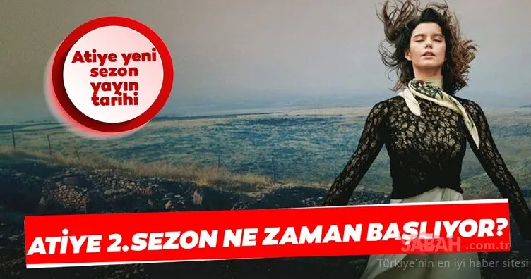 Atiye 2. sezon ne zaman yayınlanacak? Netflix Türk dizisi Atiye 2. sezon ne zaman başlıyor?