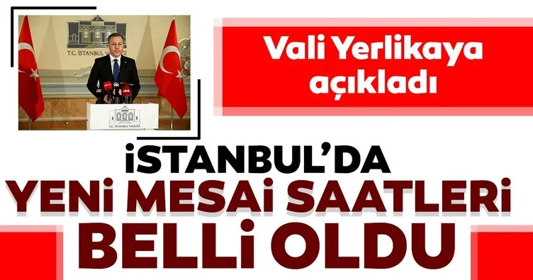 SON DAKİKA: İstanbul’da yeni koronavirüs önlemleri açıklandı! Esnek çalışma ve mesai saatleri ile ilgili flaş kararlar alındı