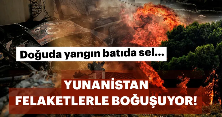 Yunanistan felaketlerle boğuşuyor!