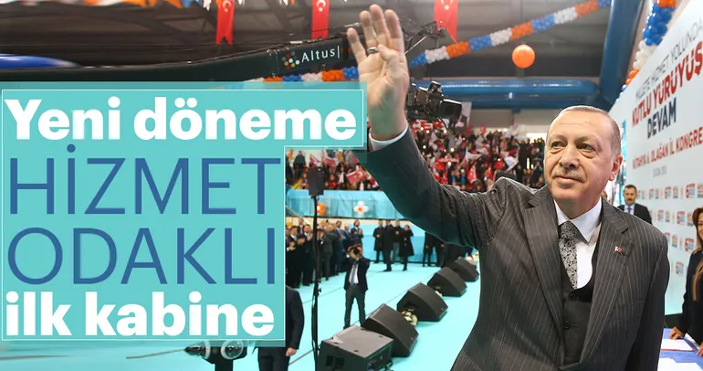 Yeni döneme hizmet odaklı ilk kabine