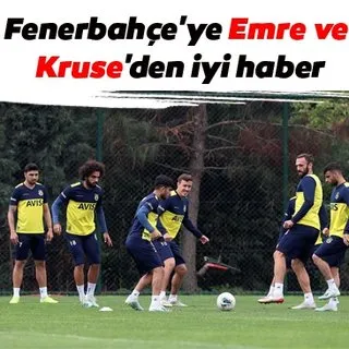 Fenerbahçe'ye Emre ve Kruse'den iyi haber