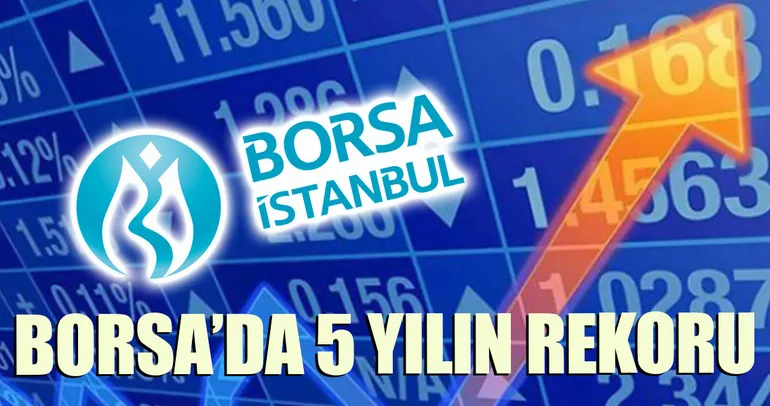 Borsada 5 yılın rekoru