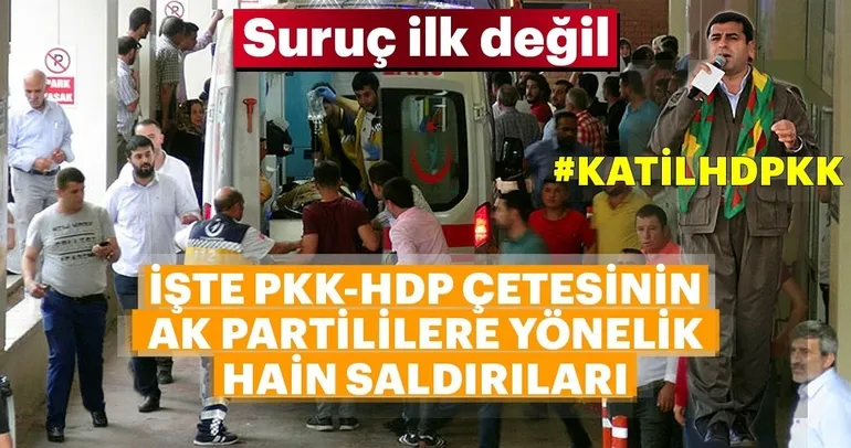 PKK-HDP çetesinin AK Partililere yönelik saldırıları