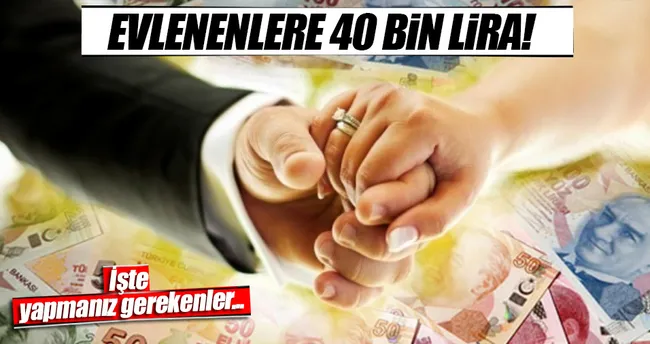 Evlenen her çifte 40 bin lira!