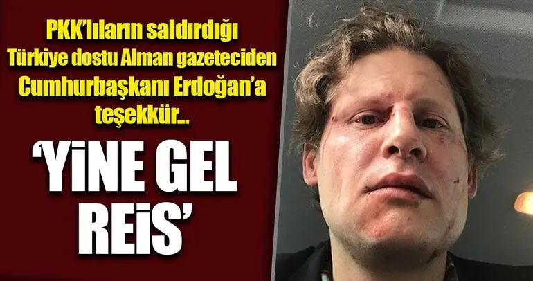 PKK’lıların saldırdığı Alman gazeteciden Cumhurbaşkanı Erdoğan’a teşekkür
