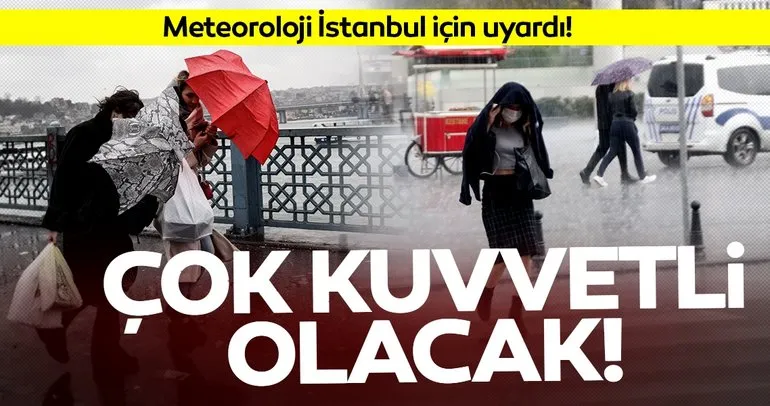 SON DAKİKA HABERİ: Meteoroloji’den İstanbul için hava durumu, sağanak yağış ve fırtına uyarısı! Meteoroloji o günü işaret etti