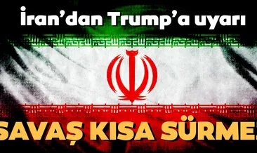 Son dakika: İran’dan Trump’a uyarı... ’Savaş kısa sürmez’...