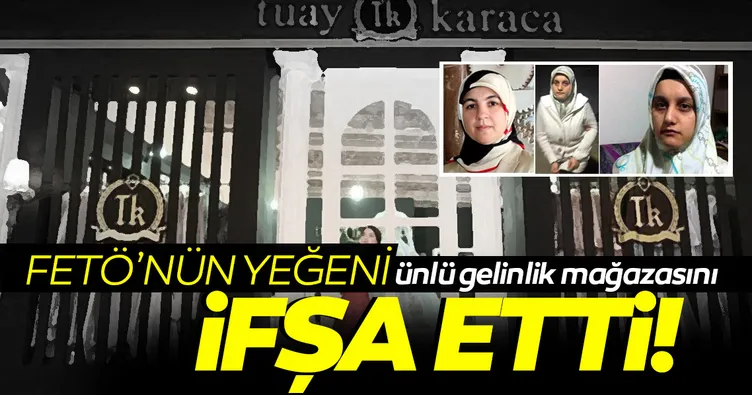 FETÖ’nün yeğeni ünlü gelinlik mağazasını ifşa etti